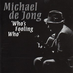 Michael De Jong - Who's Fooling Who